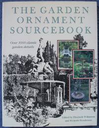 The Garden Ornament Sourcebook by Wilkinson, Elizabeth & Henderson, Marjorie eds - 1992