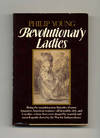 Revolutionary Ladies  - 1st Edition/1st Printing