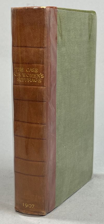 The Case for Women’s Suffrage. With contributions…