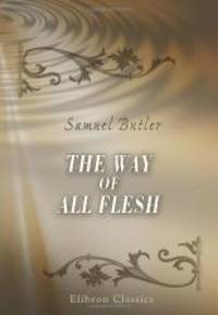 The Way of All Flesh by Samuel Butler - 2000-04-08