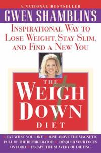 image of The Weigh down Diet : Inspirational Way to Lose Weight, Stay Slim, and Find a New You
