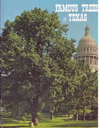 FAMOUS TREES OF TEXAS by Haislet, John A. , David A. Anderson and Loyd B. Keel - 1984