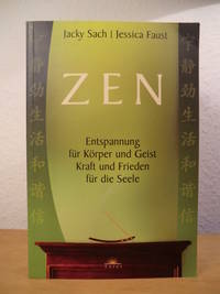 Zen. Entspannung für Körper und Geist. Kraft und Frieden für die Seele