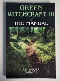 Green Witchcraft: The Manual