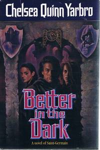 Better In The Dark by Yarbro Chelsea Quinn - 1993