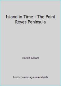 Island in Time : The Point Reyes Peninsula