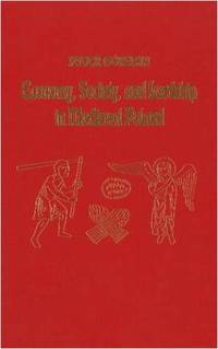 Economy, Society, and Lordship in Medieval Poland 1100-1250