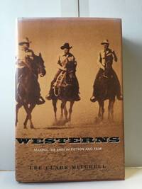 Westerns:  Making The Man In Fiction And Film