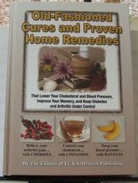 Old-Fashioned Cures And Proven Home Remedies