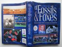 image of Of Fossils and Foxes: the official history of Leicester City Football Club