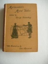 Marmontel&#039;s Moral Tales by Marmontel, Jean Francois - 1895