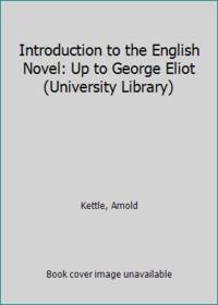 Introduction to the English Novel: Up to George Eliot (University Library) by Kettle, Arnold - 1974