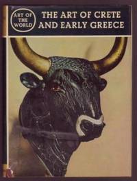 The Art of Crete and Early Greece - The Prelude to Greek Art by Friedrich Matz - Hardcover - 1962 - from Ultramarine Books (SKU: 003529)