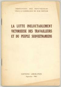 La Lutte Ineluctablement Victorieuse Des Travailleurs Et Du Peuple Sudvietamiens