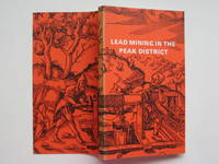 Lead mining in the Peak District by Ford, Trevor & Rieuwerts, J. H - 1970