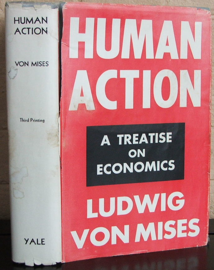 HUMAN ACTION: A Treatise on Economics by Von Mises, Ludwig | Hard