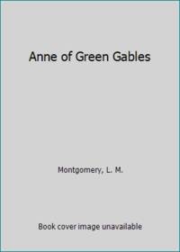 Anne of Green Gables by Montgomery, L. M - 1942