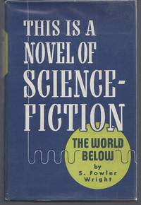 The World Below by Wright, S. Fowler - 1949