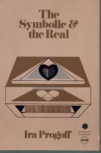 cover of THE SYMBOLIC AND THE REAL A New Psychological Approach to the Fuller Experience of Personal Existence
