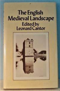 The English Medieval Landscape by ed Leonard Cantor - Hardcover - 1982 - from Berthoff Books (SKU: WBB-563)