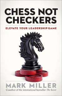 Chess Not Checkers : Elevate Your Leadership Game