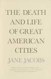 The Death and Life Of Great American Cities