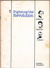 Fighting the Revolution 1: N. Makhno, B. Durruti, E. Zapata (Freedom Pamphlet, 1) by Peter E. Newell, Jack Stevenson, Emiliano Zapata - 1985