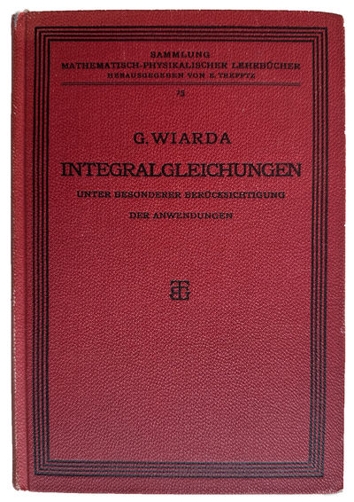 Integralgleichungen unter besonderer Berucksichtigung der Anwendungen.