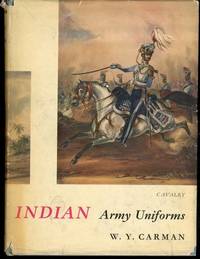 INDIAN ARMY UNIFORMS by Carman, William Y - 1969-01-01