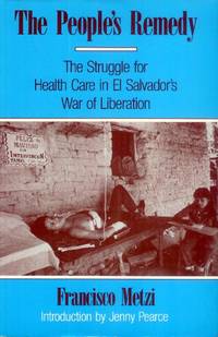 image of The People's Remedy; the Struggle for health Care in El Salvador's War of Liberation
