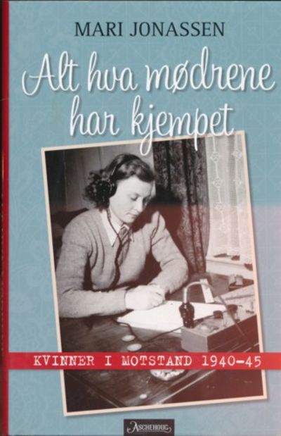 Alt hva mødrene har kjempet. Kvinner i motstand…