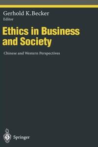 Ethics in Business and Society : Chinese and Western Perspectives