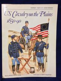 US Cavalry on the Plains 1850-90 (Men-at-Arms)