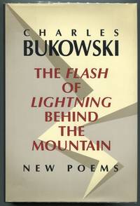 The Flash of Lightning Behind the Mountain by Charles Bukowski - First edition - 2004 - from Evening Star Books (SKU: 00007717)