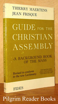 Guide for the Christian Assembly: A Background Book of the Mass: Feasts  Superseding Sundays, Indexes to the New Lectionary, Calendar and Biography  of Saints, General Indexes to the Guides. by Maertens, Thierry, and Jean Frisque - 1974