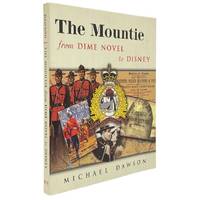 The Mountie from Dime Novel to Disney