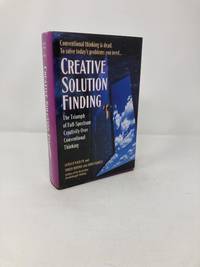 Creative Solution Finding: The Triumph of Full-Spectrum Creativity Over Conventional Thinking