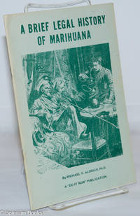 A Brief Legal History of Marihuana by Aldrich, Michael R - 1974