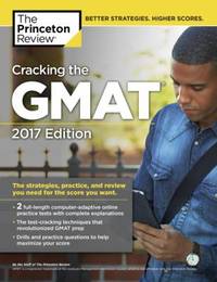 Cracking the GMAT with 2 Computer-Adaptive Practice Tests, 2017 Edition (Graduate School Test...