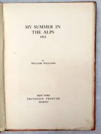 My Summer in the Alps by Williams, William Carlos - 1914