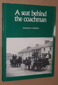 A Seat Behind the Coachman: travellers in Ireland 1800-1900