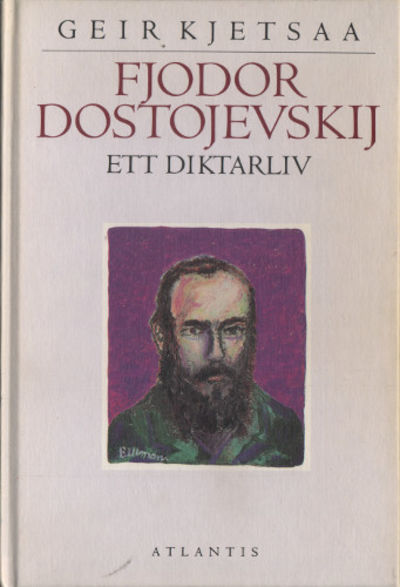 FJODOR DOSTOJEVSKIJ. Ett diktarliv.