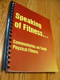 image of Speaking of Fitness... Commentaries on youth Physical Fitness
