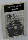 La revolucion Rumana [Traduccon, Alvaro Graíño Aveille y Gerardo Lopez Ayala]
