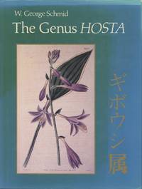 The Genus Hosta: Giboshi Zoku by Schmid, Wolfram George; Edited by Gilbert S. Daniels - 1997