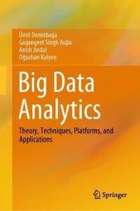 Big Data Analytics : Theory, Techniques, Platforms, and Applications