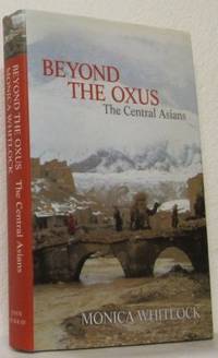 Beyond the Oxus. The Central Asians.