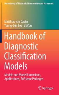 Handbook of Diagnostic Classification Models : Models and Model Extensions, Applications,...