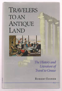 image of Travelers to an Antique Land: the History and Literature of Travel to Greece