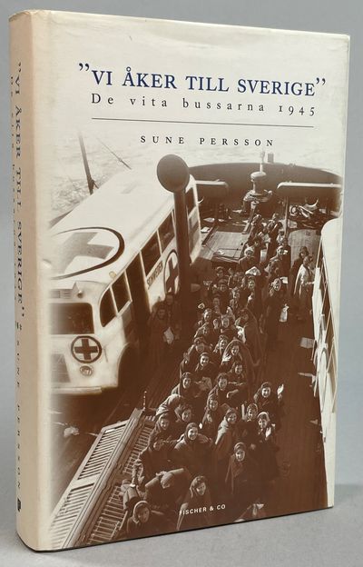 ‘Vi åker till Sverige’. De vita bussarna 1945.…